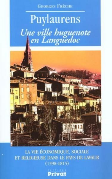 "Puylaurens : une ville huguenote en Languedoc", Georges Frêche, 2001